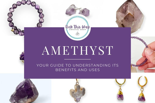 Amethyst: Your Guide to Understanding Its Benefits and Uses | Rock This Way Crystal Shop