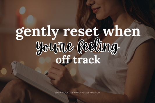 Gently Reset When You're Feeling Off Track: How to Come Back to Your Intention With Crystal Jewelry | Rock This Way Crystal Shop