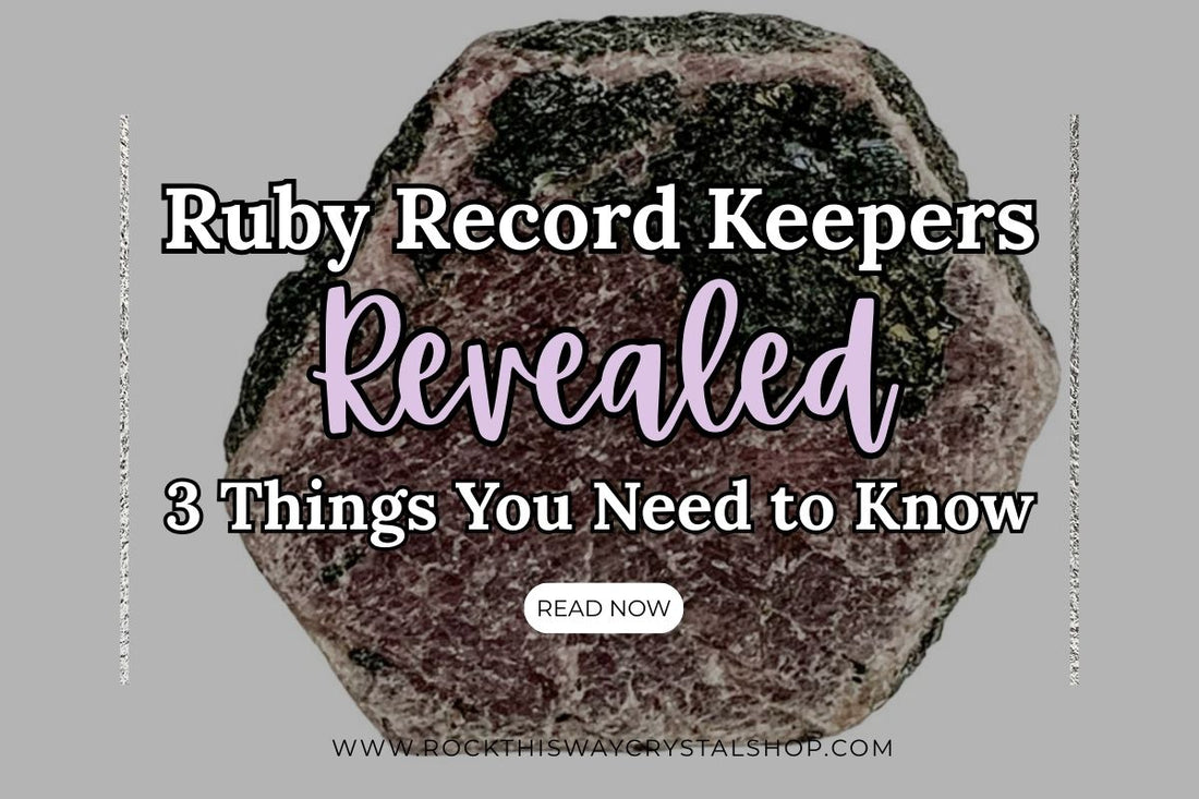 Ruby Record Keepers Revealed: 3 Things You Need to Know | Rock This Way Crystal Shop
